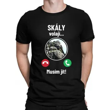 Žertovný předmět Skály volají - musím jít - pánské tričko s potiskem- Tričkový.cz