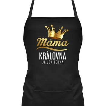 Žertovný předmět Máma - královna je jen jedna - zástěra s potiskem- Tričkový.cz