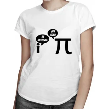 Žertovný předmět Be Rational/Get Real - dámské tričko s potiskem- Tričkový.cz