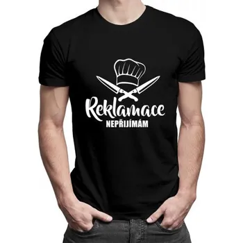 Žertovný předmět Reklamace nepřijímám - pánské tričko s potiskem- Tričkový.cz