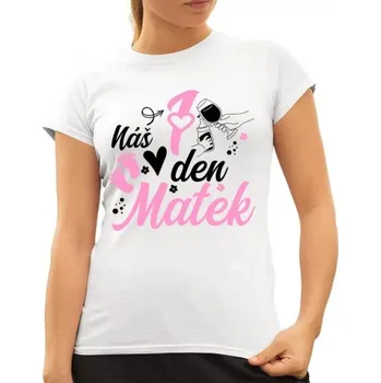 Žertovný předmět Náš první den matek - dámské tričko s potiskem- Tričkový.cz