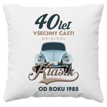 Žertovný předmět 40 let - Všechny části originál - Klasik od roku 1985 - polštář s potiskem- Tričkový.cz