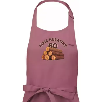 Kuchyňská zástěra Mám kulatiny 60 - Dámská zástěra na vaření - Univerzální velikost ( Starorůžová )