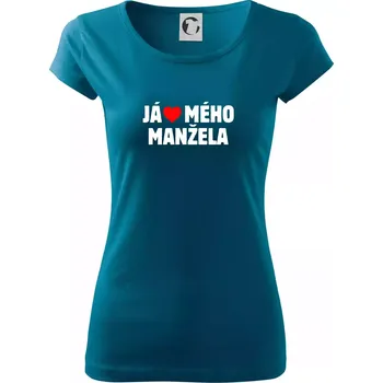 Dámské tričko Já miluju svého manžela - Dámské triko Pure - M ( Petrolejová )