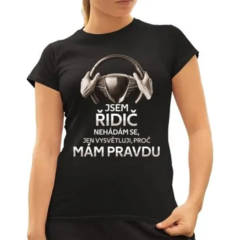 Žertovný předmět Jsem řidič - dámské tričko s potiskem- Tričkový.cz