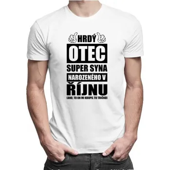 Žertovný předmět Hrdý otec super syna narozeného v říjnu - pánské tričko s potiskem- Tričkový.cz