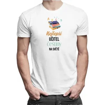 Žertovný předmět Nejlepší učitel češtiny na světě - pánské tričko s potiskem- Tričkový.cz
