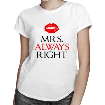 Žertovný předmět MRS. Always right - dámské tričko s potiskem- Tričkový.cz