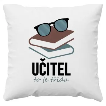 Žertovný předmět Učitel to je třída - polštář s potiskem- Tričkový.cz
