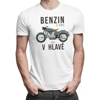 Žertovný předmět Benzin v krvi, olej v hlavě - pánské tričko s potiskem- Tričkový.cz