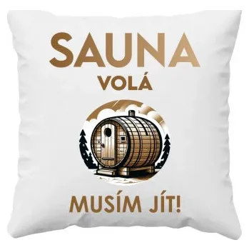 Žertovný předmět Sauna volá - musím jít! - polštář s potiskem- Tričkový.cz