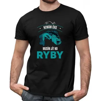 Žertovný předmět Nemám čas, musím jít na ryby - pánské tričko s potiskem- Tričkový.cz