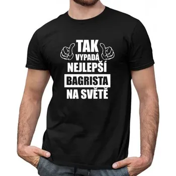 Žertovný předmět Tak vypadá nejlepší bagrista na světě - pánské tričko s potiskem- Tričkový.cz