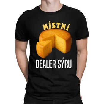 Žertovný předmět Místní dealer sýru - pánské tričko s potiskem- Tričkový.cz