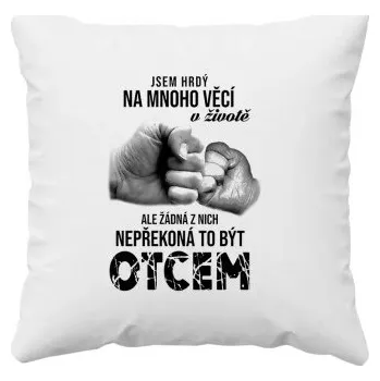 Žertovný předmět Jsem hrdý na mnoho věcí v životě - polštář s potiskem- Tričkový.cz