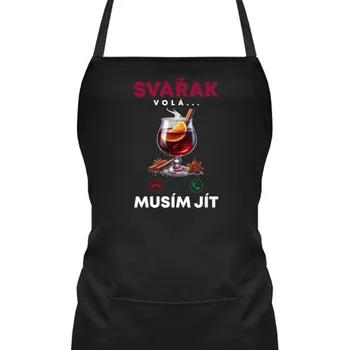 Žertovný předmět Svařák volá, musím jít - zástěra s potiskem- Tričkový.cz