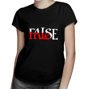 Žertovný předmět True/False - dámské tričko s potiskem- Tričkový.cz