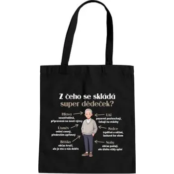 Žertovný předmět Z čeho se skládá super dědeček? - taška s potiskem- Tričkový.cz