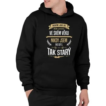 Žertovný předmět Nevím, jak se mám chovat ve svém věku - pánská mikina s potiskem- Tričkový.cz