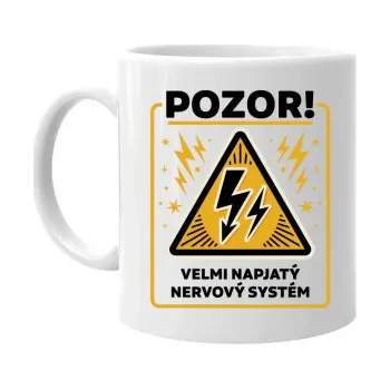 Žertovný předmět Pozor! Velmi napjatý nervový systém - hrnek s potiskem- Tričkový.cz
