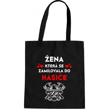 Žertovný předmět Žena, která se zamilovala do hasiče - taška s potiskem- Tričkový.cz