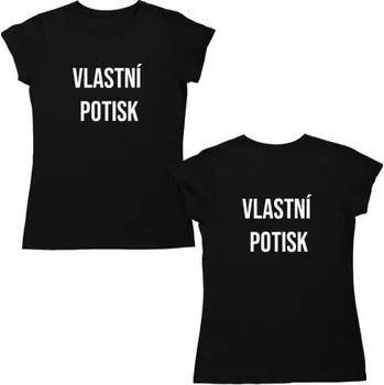 Žertovný předmět Dámské tričko s vlastním potiskem oboustranným- Tričkový.cz