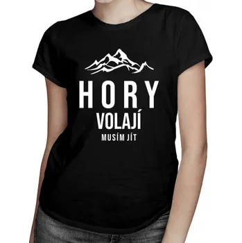 Žertovný předmět Hory volají - musím jít - dámské tričko s potiskem- Tričkový.cz