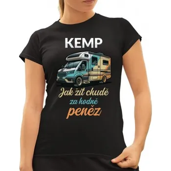 Žertovný předmět Kemp - jak žít chudě za hodně peněz - dámské tričko s potiskem- Tričkový.cz