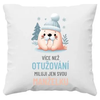 Žertovný předmět Více než otužování miluji jen svou manželku - polštář s potiskem- Tričkový.cz