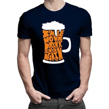 Žertovný předmět I'm never drinking again - pánské tričko s potiskem- Tričkový.cz