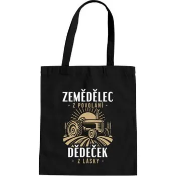 Žertovný předmět Zemědělec z povolání, dědeček z lásky - taška s potiskem- Tričkový.cz
