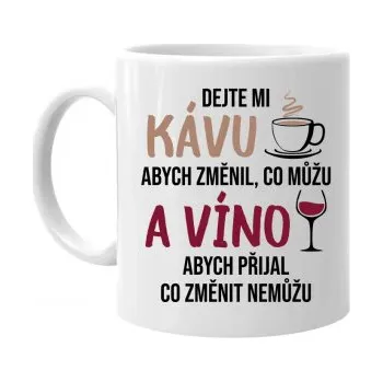 Žertovný předmět Dejte mi kávu a víno - hrnek s potiskem- Tričkový.cz
