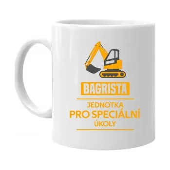 Žertovný předmět Bagrista - jednotka pro speciální úkoly - hrnek s potiskem- Tričkový.cz