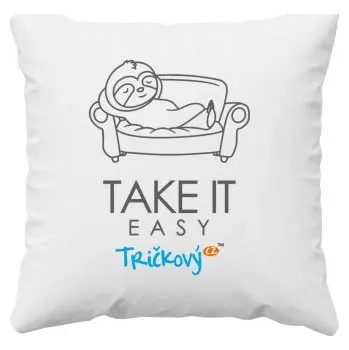 Žertovný předmět Take it easy - polštář s potiskem- Tričkový.cz