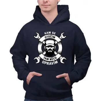 Žertovný předmět Kam se otočím, tam něco opravím - pánská mikina s potiskem- Tričkový.cz