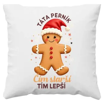 Žertovný předmět Táta Perník - čím starší, tím lepší - polštář s potiskem- Tričkový.cz