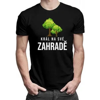 Žertovný předmět Král na své zahradě - pánské tričko s potiskem- Tričkový.cz