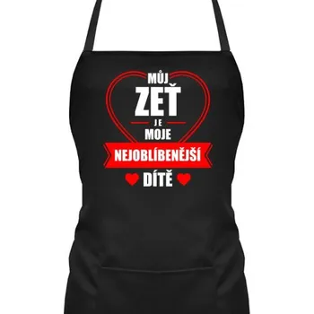 Žertovný předmět Můj zeť je moje nejoblíbenější dítě - zástěra s potiskem- Tričkový.cz