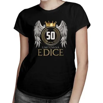 Žertovný předmět Limitovaná edice 50 let – dámské tričko s potiskem- Tričkový.cz
