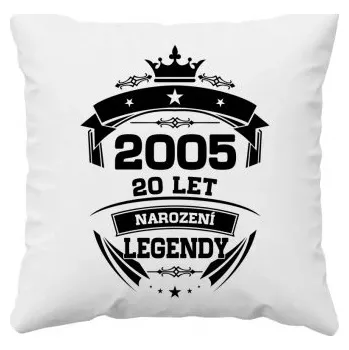 Žertovný předmět 2005 Narození legendy 20 let - polštář s potiskem- Tričkový.cz