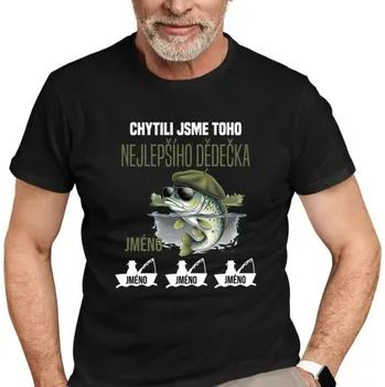 Žertovný předmět Chytili jsme toho nejlepšího dědečka + jména - pánské tričko s potiskem - personalizovaný produkt- Tričkový.cz