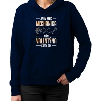 Žertovný předmět Jsem žena mechanika, mám Valentýna každý den - dámská mikina s potiskem- Tričkový.cz