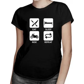 Žertovný předmět Eat sleep ride repeat&nbsp;- dámské tričko s potiskem- Tričkový.cz