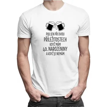 Piju jen při dvou příležitostech - pánské tričko s potiskem- Tričkový.cz