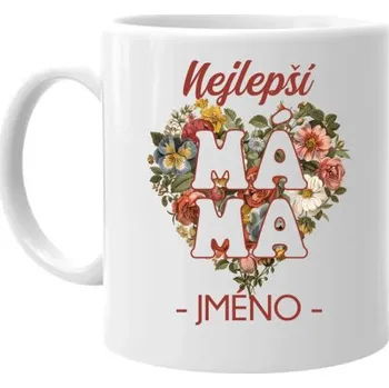 Žertovný předmět Nejlepší – máma – jméno - hrnek s potiskem - personalizovaný produkt- Tričkový.cz