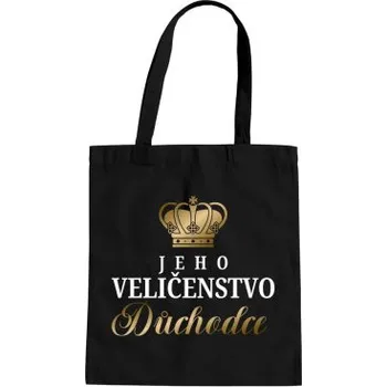 Žertovný předmět Jeho Veličenstvo Důchodce - taška s potiskem- Tričkový.cz