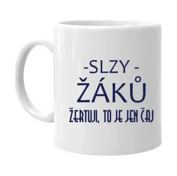 Žertovný předmět Slzy žáků - žertuji, to je jen čaj - hrnek s potiskem- Tričkový.cz