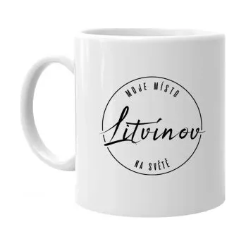 Žertovný předmět Litvínov - moje místo na světě - hrnek s potiskem- Tričkový.cz