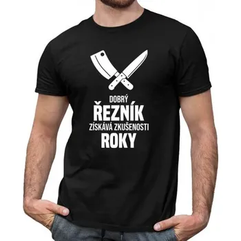 Žertovný předmět Dobrý řezník získává zkušenosti roky - pánské tričko s potiskem- Tričkový.cz