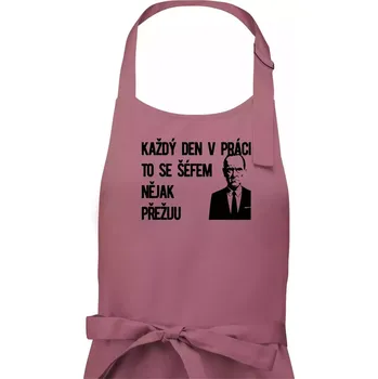 Kuchyňská zástěra Každý den v práci to se šéfem nějak přežiju - Pánská zástěra na vaření - Univerzální velikost ( Starorůžová )